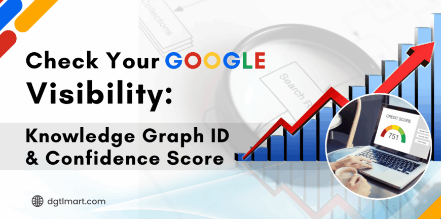 Google Knowledge Graph ID and Confidence Score visibility check for improved search presence